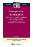 Metodyka pracy biegłego psychiatry, psychologa oraz seksuologa w sprawach karnych, nieletnich oraz wykroczeń w sklepie internetowym Booknet.net.pl