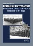 Uzbrojenie i wyposażenie oddziałów zwartych Policji w latach 1919-1939 w sklepie internetowym Booknet.net.pl