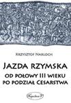 Jazda rzymska od połowy III wieku po podział Cesarstwa w sklepie internetowym Booknet.net.pl
