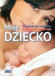 Moje dziecko Poradnik dla rodziców w sklepie internetowym Booknet.net.pl