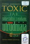 Toxic Jak sobie radzić z osobami, które utrudniają ci życie? w sklepie internetowym Booknet.net.pl