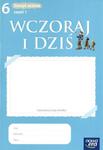 Wczoraj i dziś. Klasa 6, szkoła podstawowa, część 1. Historia. Zeszyt ćwiczeń w sklepie internetowym Booknet.net.pl