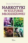 Narkotyki w kulturze młodzieżowej w sklepie internetowym Booknet.net.pl