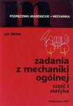 Zadania z mechaniki ogólnej Część 1 Statyka w sklepie internetowym Booknet.net.pl