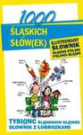 1000 śląskich słów(ek) Ilustrowany słownik polsko-śląski ? śląsko-polski w sklepie internetowym Booknet.net.pl