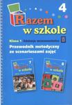 Razem w szkole. Klasa 1. Przewodnik metodyczny ze scenariuszami zajęć. Część 4. Edukacja wczesnoszkolna w sklepie internetowym Booknet.net.pl