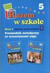 Razem w szkole. Klasa 1. Przewodnik metodyczny ze scenariuszami zajęć. Część 5. Edukacja wczesnoszkolna w sklepie internetowym Booknet.net.pl