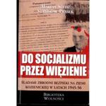 Do socjalizmu przez więzienie w sklepie internetowym Booknet.net.pl