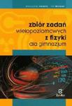 Zbiór zadań wielopoziomowych z fizyki dla gimnazjum w sklepie internetowym Booknet.net.pl