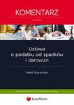 Ustawa o podatku od spadków i darowizn Komentarz w sklepie internetowym Booknet.net.pl