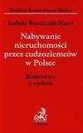 Nabywanie nieruchomoći przez cudzoziemców w Polsce Komentarz w sklepie internetowym Booknet.net.pl