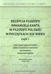 Recepcja filozofii Immanuela Kanta w filozofii polskiej w początkach XIX wieku Część 1 w sklepie internetowym Booknet.net.pl