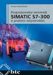 Programowalny sterownik SIMATIC S7-300 w praktyce inżynierskiej w sklepie internetowym Booknet.net.pl