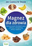 Magnez dla zdrowia. Ochrona przed chorobami serca, cukrzycą, osteoporozą, astmą i otyłością w sklepie internetowym Booknet.net.pl