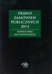 Prawo zamówień publicznych 2014 Komentarz do nowelizacji w sklepie internetowym Booknet.net.pl