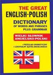 The Great English-Polish Dictionary of Words and Phrases plus Grammar w sklepie internetowym Booknet.net.pl