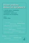 Główne problemy prawa do informacji w świetle prawa i standardów międzynarodowych, europejskich i wybranych państwach Unii Europejskiej w sklepie internetowym Booknet.net.pl