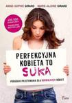 Perfekcyjna kobieta to suka. Poradnik przetrwania dla normalnych kobiet w sklepie internetowym Booknet.net.pl