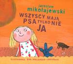 Wszyscy mają psa tylko nie ja w sklepie internetowym Booknet.net.pl