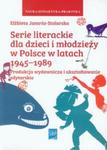 Serie literackie dla dzieci i młodzieży w Polsce w latach 1945-1989 w sklepie internetowym Booknet.net.pl