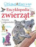 Encyklopedia zwierząt. Ciekawe dlaczego. Pytania i odpowiedzi w sklepie internetowym Booknet.net.pl