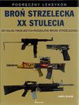 Broń strzelecka XX stulecia w sklepie internetowym Booknet.net.pl