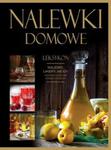 Nalewki domowe. Leksykon w sklepie internetowym Booknet.net.pl