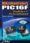 Mikrokontrolery PIC16F. Przykłady w C dla początkujących w sklepie internetowym Booknet.net.pl