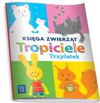 Tropiciele. Wychowanie przedszkolne. Trzylatek. Księga zwierząt w sklepie internetowym Booknet.net.pl