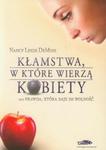 Kłamstwa, w które wierzą kobiety w sklepie internetowym Booknet.net.pl