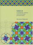 Szkice o geometrii i sztuce: sztuka konstrukcji geometrycznych w sklepie internetowym Booknet.net.pl