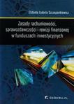 Zasady rachunkowości sprawozdawczości i rewizji finansowej w funduszach inwestycyjnych w sklepie internetowym Booknet.net.pl