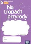 Na tropach przyrody. Klasa 6, szkoła podstawowa, część 1. Zeszyt ćwiczeń w sklepie internetowym Booknet.net.pl