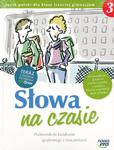 Słowa na czasie. Klasa 3, gimnazjum. Język polski.Podręcznik do kształcenia językowego z ćwiczeniami w sklepie internetowym Booknet.net.pl