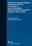 Zmiany w świadczeniach pielęgnacyjnych i zasiłkach dla opiekunów oraz wybrane problemy pomocy społecznej w sklepie internetowym Booknet.net.pl