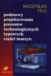 Podstawy projektowania procesów technologicznych typowych części maszyn w sklepie internetowym Booknet.net.pl