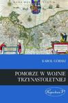 Pomorze w dobie Wojny Trzynastoletniej w sklepie internetowym Booknet.net.pl