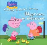 Świnka Peppa. Zabawy w Wielkie Sprawy. 6. Wyprawa w nieznane w sklepie internetowym Booknet.net.pl