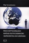 Proces instytucjonalizacji wspólnej polityki zagranicznej i bezpieczeństwa Unii Europejskiej w sklepie internetowym Booknet.net.pl