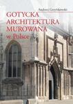 Gotycka architektura murowana w Polsce w sklepie internetowym Booknet.net.pl