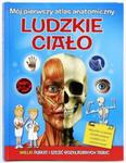 Mój pierwszy atlas anatomiczny Ludzkie ciało w sklepie internetowym Booknet.net.pl