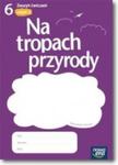 Na tropach przyrody. Klasa 6, szkoła podstawowa, część 2, zeszyt ćwiczeń w sklepie internetowym Booknet.net.pl