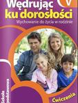 Wędrując ku dorosłości. Klasa 5, szkoła podstawowa. Wychowanie do życia w rodzinie. Ćwiczenia w sklepie internetowym Booknet.net.pl