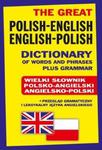 The Great Polish-English ? English-Polish Dictionary of Words and Phrases plus Grammar w sklepie internetowym Booknet.net.pl