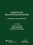 Konstytucja Rzeczypospolitej Polskiej. Komentarz encyklopedyczny w sklepie internetowym Booknet.net.pl