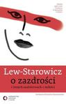 Lew Starowicz O zazdrości i innych szaleństwach z miłości w sklepie internetowym Booknet.net.pl