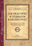 Jak pracować w starszem harcerstwie? w sklepie internetowym Booknet.net.pl