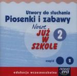 Nowe już w szkole 2 Utwory do słuchania Piosenki i zabawy Część 2 w sklepie internetowym Booknet.net.pl