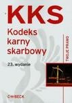 Kodeks karny skarbowy. KKS. 23. wydanie w sklepie internetowym Booknet.net.pl