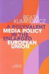 A Polyvalent Media Policy in the Enlarged European Union w sklepie internetowym Booknet.net.pl